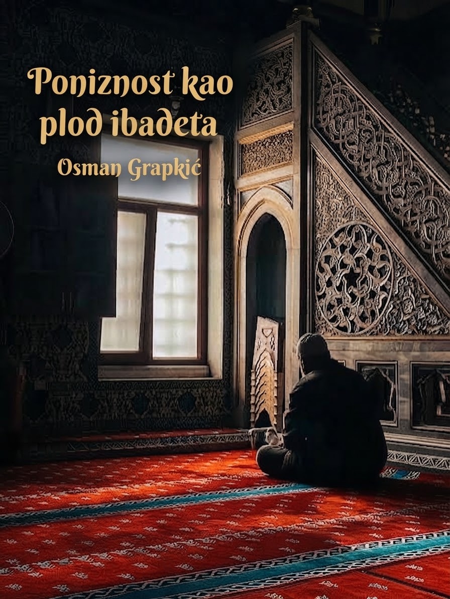 Poniznost kao plod ibadeta