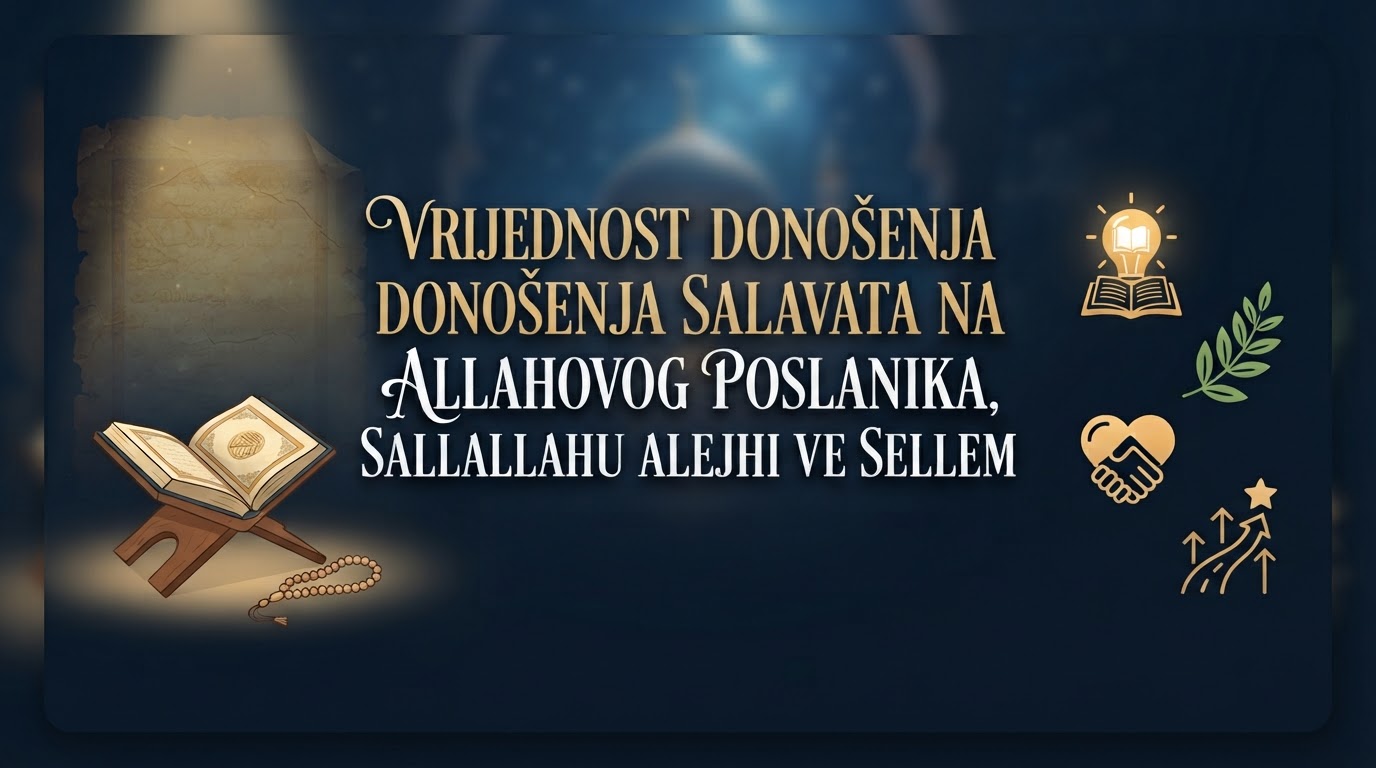 Vrijednost donošenja salavata na Allahovog Poslanika, sallallahu alejhi ve sellem